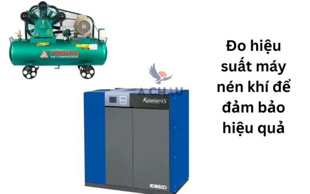 Đo hiệu suất máy nén khí để đảm bảo hiệu quả